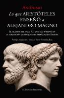 Lo Que Aristoteles Le Enseño A Alejandro Magno