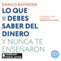 Lo Que Debes Saber Del Dinero Y Nunca Te Enseñaron - Preview