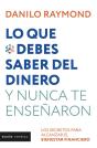 Lo Que Debes Saber Del Dinero Y Nunca Te Enseñaron - Preview