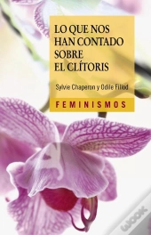 Lo Que Nos Han Contado Sobre El Clítoris