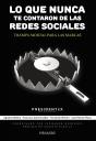 Lo Que Nunca Te Contaron De Las Redes Sociales - Preview