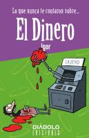 Lo Que Nunca Te Contaron Sobre... El Dinero