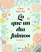 Lo Que Un Día Fuimos. Sí, Quiero, 1