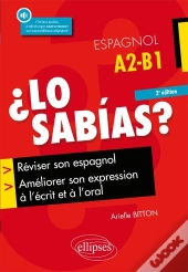 ¿ Lo Sabias ? Réviser Son Espagnol, Améliorer Son Expression À L'Écrit Et À L'Oral (2e Édition)