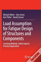 Load Assumption For Fatigue Design Of Structures And Components
