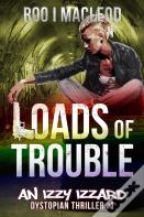 Loads Of Trouble