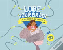 Lobe Your Brain