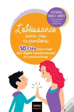 Capa do artigo L'Obéissance Sans Cris Ni Punitions : 10 Clés Pour Fixer  Des Regles Respectueuses Et Constructives
