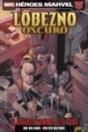 Lobezno Oscuro 06: El Orgullo Precede A La Caida - Preview