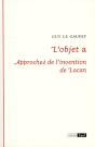 L'Objet A : Approches De L'Invention De Lacan - Preview