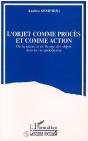 L'Objet Comme Procès Et Comme Action ; De La Nature Et De L'Usage Des Objets Dans La Vie Quotidienne - Preview