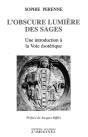 L'Obscure Lumiere Des Sages ; Une Introduction A La Voie Esoterique - Preview
