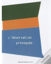 L'Observation Provoquée
