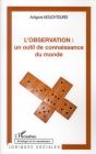 L'Observation : Un Outil De Connaissance Du Monde - Preview