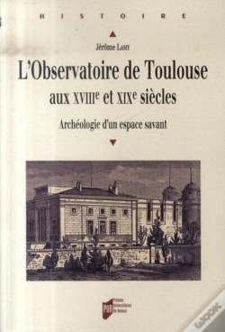 Capa do artigo L'Observatoire De Toulouse Aux Xviii Et Xix Siècles ; Archéologie D'Un Espace Savant
