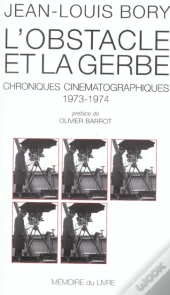 L'Obstacle Et La Guerre ; Chroniques Cinématographiques 1973-1974