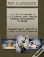 Local 107 V. A Duie Pyle, Inc U.S. Supreme Court Transcript Of Record With Supporting Pleadings