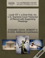 Capa do artigo Local 107 V. A Duie Pyle, Inc U.S. Supreme Court Transcript Of Record With Supporting Pleadings