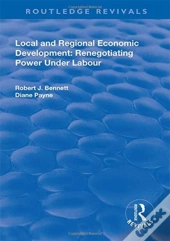 Local And Regional Economic Development: Renegotiating Power Under Labour