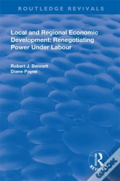 Local And Regional Economic Development: Renegotiating Power Under Labour