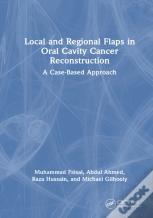 Local And Regional Flaps In Oral Cavity Cancer Reconstruction