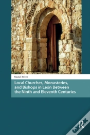 Capa do artigo Local Churches, Monasteries, And Bishops In Leon Between The Ninth And Eleventh Centuries