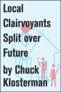 Local Clairvoyants Split Over Future - Preview