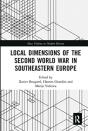 Local Dimensions Of The Second World War In Southeastern Europe - Preview
