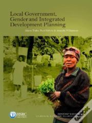 Local Government, Gender And Integrated Development Planning