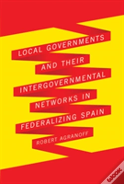 Capa do artigo Local Governments And Their Intergovernmental Networks In Federalizing Spain