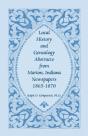 Local History And Genealogy Abstracts From Marion, Indiana, Newspapers, 1865-1870 - Preview