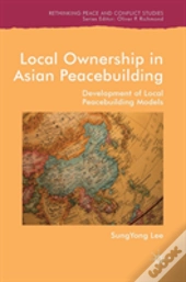 Local Ownership In Asian Peacebuilding