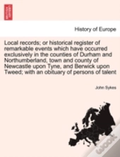 Local Records; Or Historical Register Of