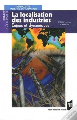 Capa do artigo Localisation Des Industries ; Enjeux Et Dynamiques (3e. Édition)