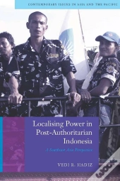 Localising Power In Post-Authoritarian Indonesia