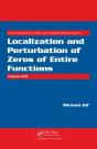 Localization And Perturbation Of Zeros Of Entire Functions - Preview