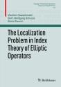 Localization Problem In Index Theory Of Elliptic Operators - Preview
