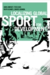 Localizing Global Sport For Development