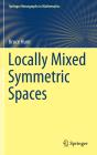 Locally Mixed Symmetric Spaces - Preview