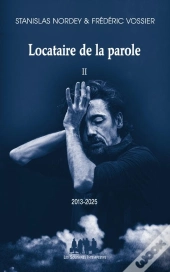 Locataire De La Parole Tome 2 : 2013-2025