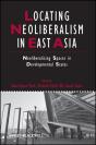 Locating Neoliberalism In East Asia - Preview