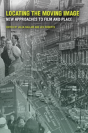Locating The Moving Image - Preview