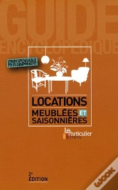 Locations Meublées Et Saisonnières ; L'Indispensable Pour Comprendre ; Guide Encyclopédique (2e Édition)