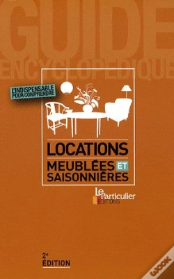 Capa do artigo Locations Meublées Et Saisonnières ; L'Indispensable Pour Comprendre ; Guide Encyclopédique (2e Édition)