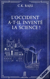 L'Occident A-T-Il Inventé La Science ?