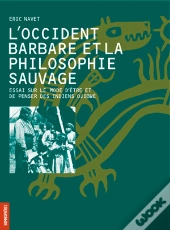 L'Occident Barbare Et La Philosophie Sauvage