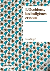L'Occident, Les Indigènes Et Nous