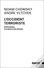 L'Occident Terroriste ; D'Hiroshima À La Guerre Des Drones