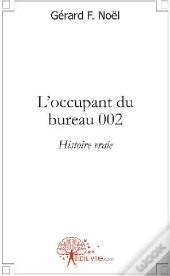 L'Occupant Du Bureau 002 ; Histoire Vraie