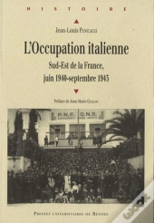 L'Occupation Italienne ; Sud-Est De La France, Juin 1940-Septembre 1943